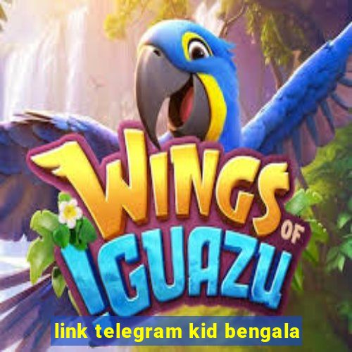 link telegram kid bengala